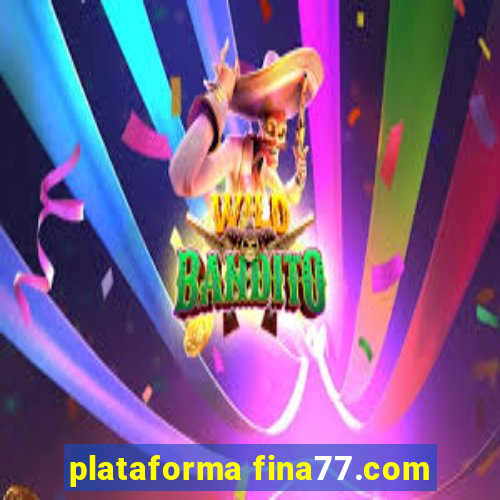 plataforma fina77.com